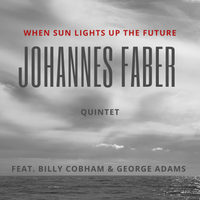 Johannes Faber Quintet - When Sun Lights Up The Future